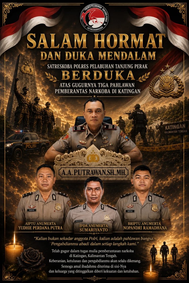 Salam Hormat Dan Duka Mendalam, Satnarkoba Polres Pelabuhan Tanjung Perak Berduka Atas Gugurnya Tiga Pahlawan Pemberatas Narkoba Di Katingan