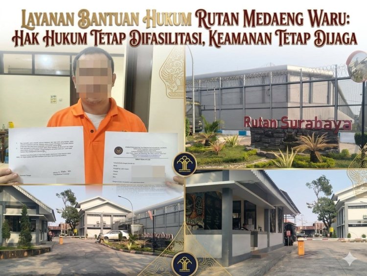 LAYANAN BANTUAN HUKUM RUTAN KELAS 1 SURABAYA: HAK HUKUM TETAP DIFASILITASI, KEAMANAN TETAP DIJAGA