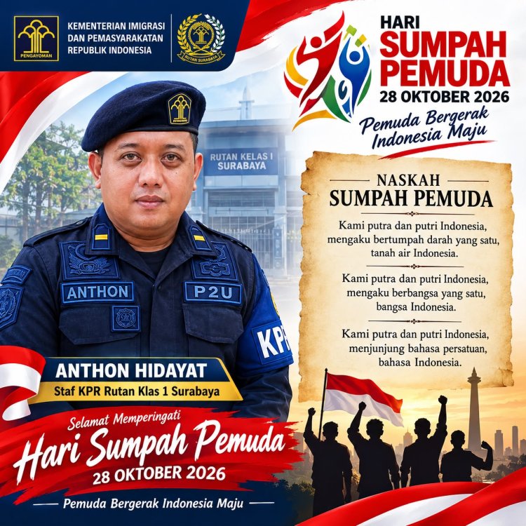 Rutan Kelas 1 Surabaya, Anthon Hidayat Staf KPR Mengucapkan Selamat Hari Sumpah Pemuda Ke-98 Rabu 28 Oktober 2026 Pemuda Bergerak, Indonesia Maju